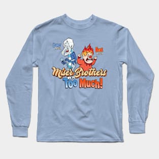 Miser Brothers We're Too Much Long Sleeve T-Shirt